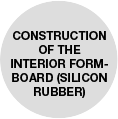 Construction of the Interior Form-board (Silicon Rubber) Image